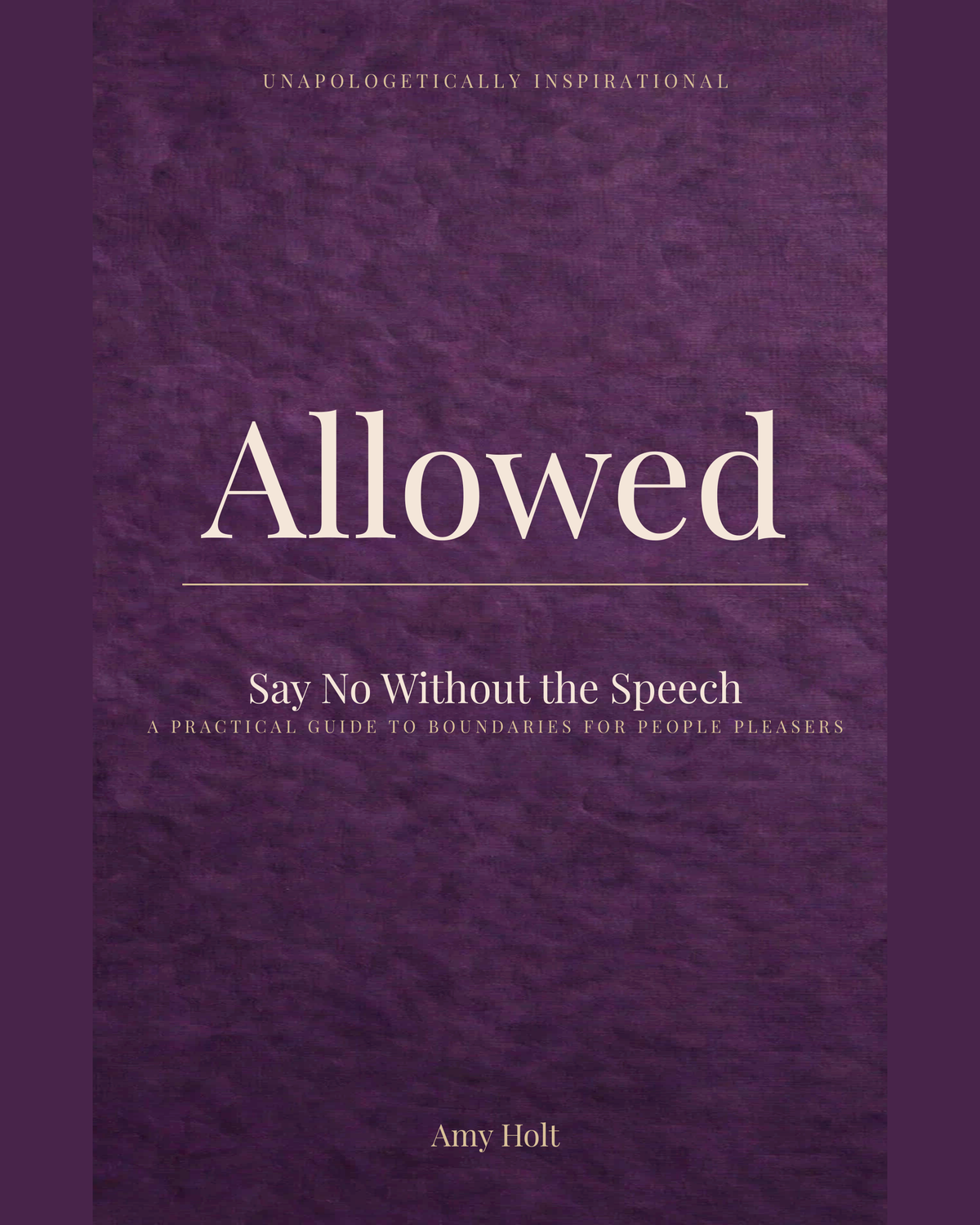 Allowed: Say No Without the Speech paperback cover by Amy Holt